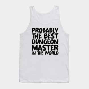 Probably the best dungeon master in the world Tank Top